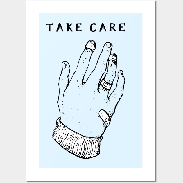 TAKE CARE Wall Art by theaarnman